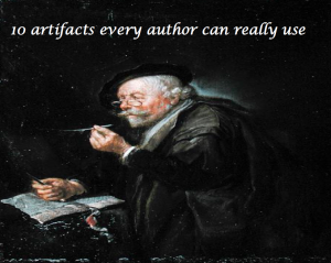 10 artifacts every writer needs