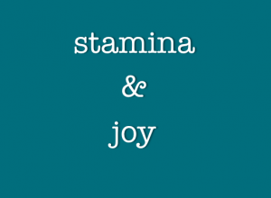 stamina and joy
